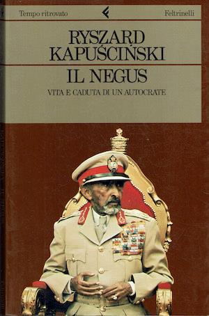 Il Negus. Vita e caduta di un autocrate - Ryszard Kapuscinski - copertina