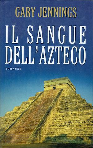 Il sangue dell'azteco - Gary Jennings - copertina