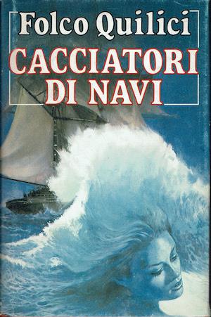 Cacciatori di navi - Folco Quilici - copertina