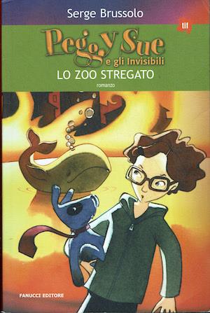 Peggy Sue e gli invisibili - Lo zoo stregato - Serge Brussolo - copertina
