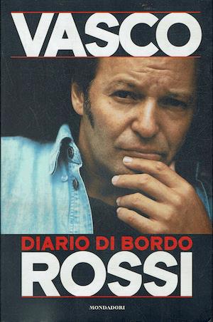 Vasco Rossi. Diario di bordo - Vasco Rossi - copertina