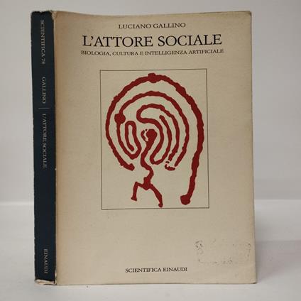 L' attore sociale. Biologia, cultura e intelligenza artificiale - Luciano Gallino - copertina