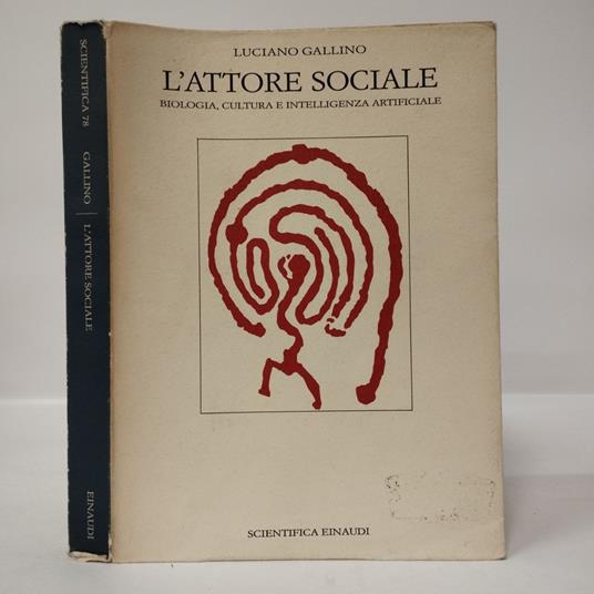 L' attore sociale. Biologia, cultura e intelligenza artificiale - Luciano Gallino - copertina