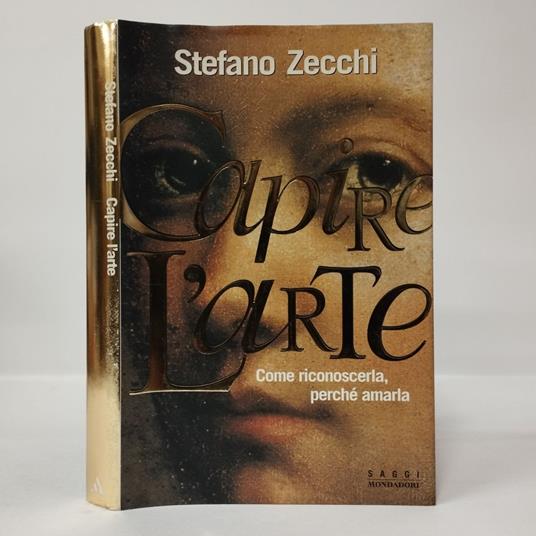 Capire l'arte Come riconoscerla, perchè amarla - Stefano Zecchi - copertina