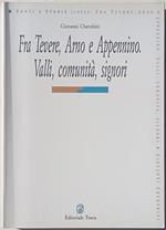 Fra Tevere, Arno e Appennino. Valli, comunità, signori