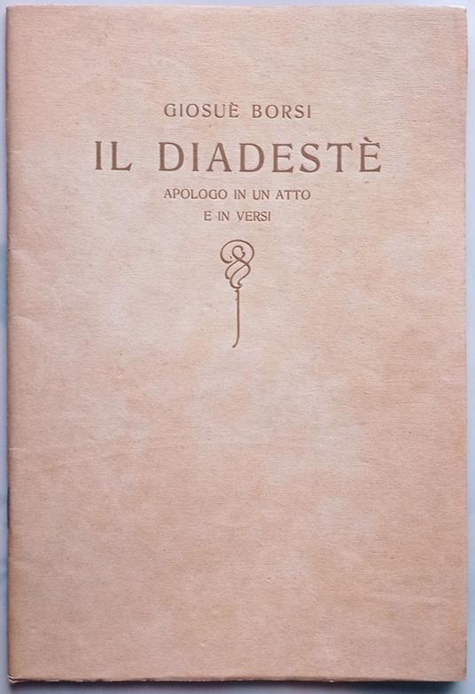 Il diadestè. Apologo in un atto e in versi - Giosuè Borsi - copertina