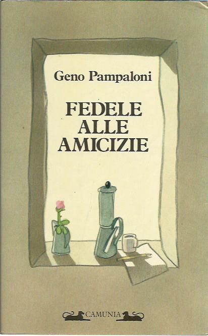 Fedele alle amicizie - Geno Pampaloni - copertina