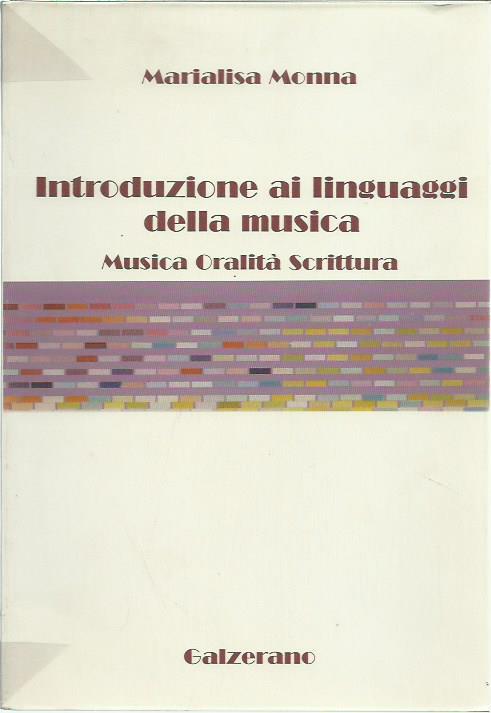 Introduzione ai linguaggi della musica. Musica, oralità, scrittura - Marialisa Monna - copertina