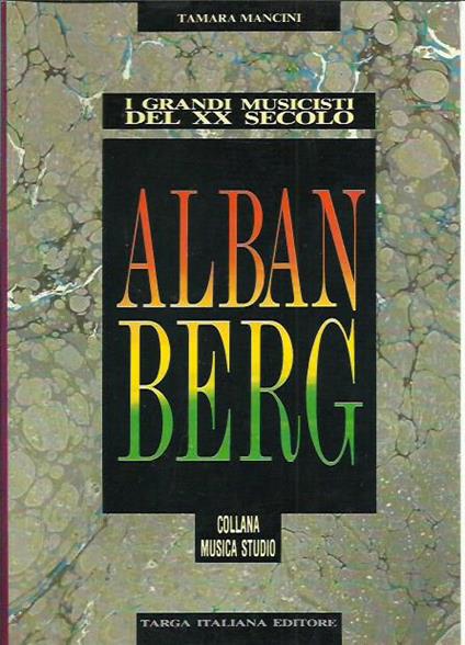 Alban Berg. I grandi musicisti del XX secolo - Tamara Mancini - copertina