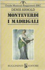 Monteverdi. I madrigali