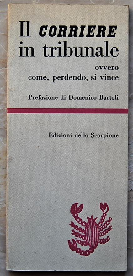 Il Corriere In Tribunale. Ovvero Come, Perdendo, Si Vince - copertina