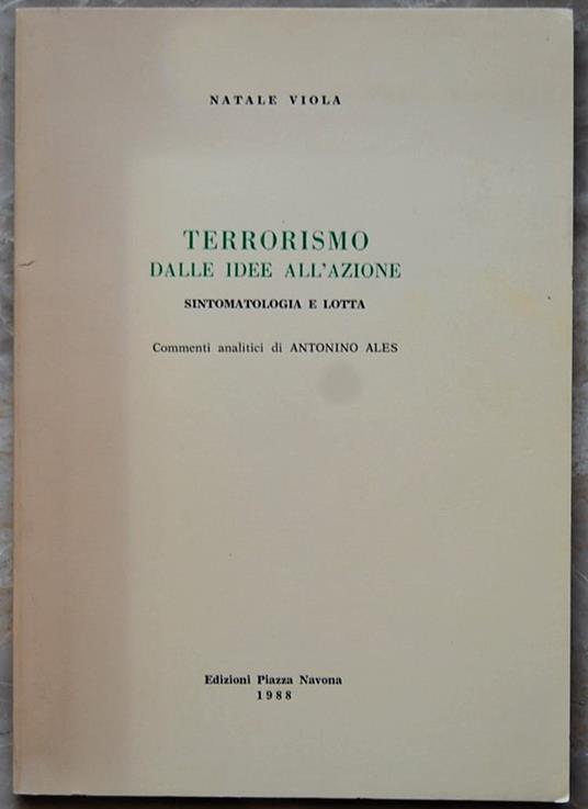 Terrorismo. Dalle Idee All'Azione. Sintomatologia E Lotta - copertina