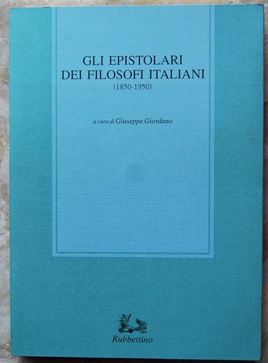 Gli Epistolari Dei Filosofi Italiani. (1850 1950) - copertina