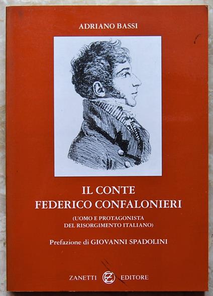 Il Conte Federico Confalonieri. (Uomo E Protagonista Del Risorgimento Italiano) - Adriano Bassi - copertina