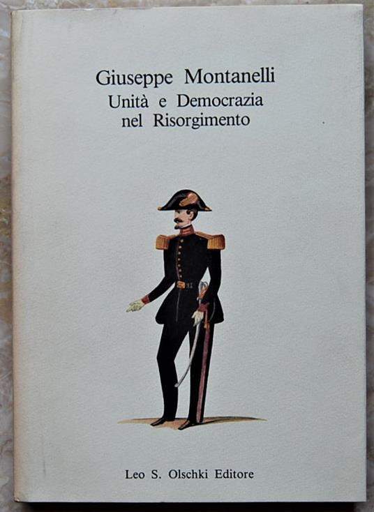 Giuseppe Montanelli. Unità E Democrazia Nel Risorgimento Convegno Di Studio, Firenze 2 / 3 Dicembre 1988 - copertina