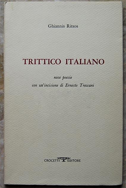 Trittico Italiano. Nove Poesie Con Un'Incisione Di Ernesto Treccani - Ghiannis Ritsos - copertina