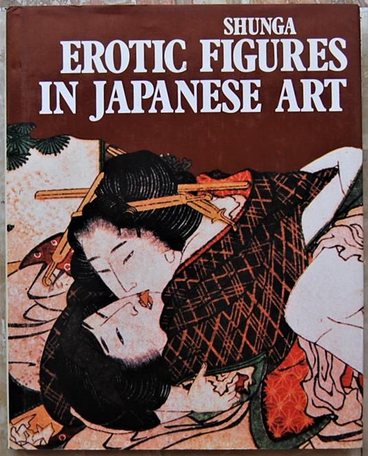 Shunga Erotic Figures In Japanese Art - Gabriele Mandel - copertina