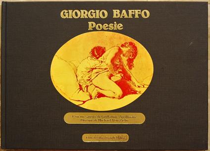 Poesie. Con Un Saggio Di Guillaume Apollinaire - Giorgio Baffo - copertina