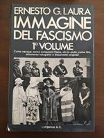 Immagine del fascismo. Come nacque, come conquistò l'Italia, chi lo aiutò, come finì, attraverso fotografie e documenti originali. Volume I. La conquista del potere 1915 - 1925. Impaginato da Mario Monti con la collaborazione di Carlo Torrini e Angel