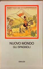 Nuovo mondo. Gli Spagnoli