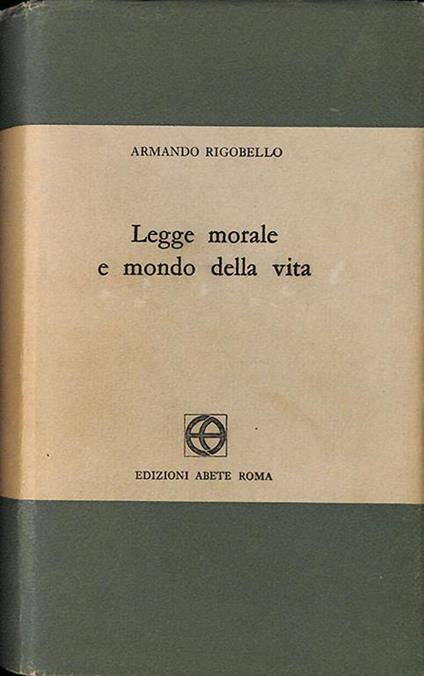 Legge morale e mondo della vita - Armando Rigobello - copertina