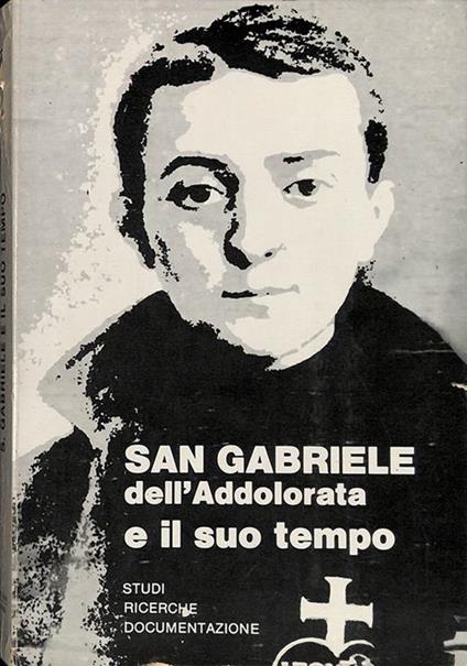 San Gabriele dell'Addolorata e il suo tempo. Studi, ricerche, documentazione II - copertina