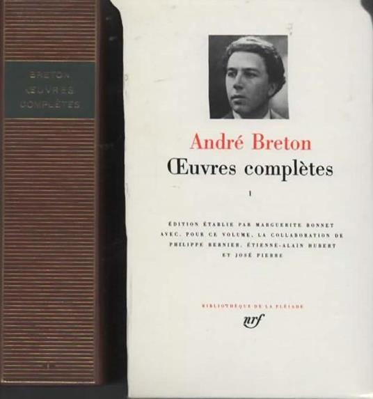 Ouvres completes. I. Edition Etablie par Margherite Bonnet avec, pour ce volume, la collaboration de Philippe Bernier, Etanne-Alain Hubert et Jose Pierre - André Breton - copertina