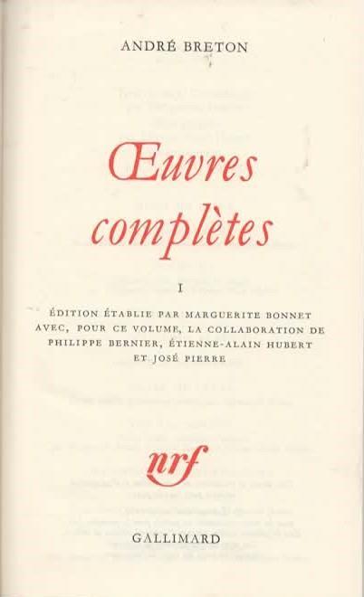 Ouvres completes. I. Edition Etablie par Margherite Bonnet avec, pour ce volume, la collaboration de Philippe Bernier, Etanne-Alain Hubert et Jose Pierre - André Breton - 3