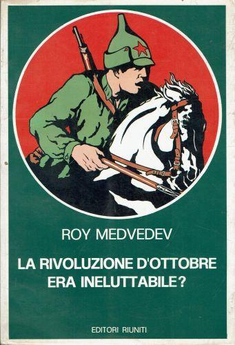 La rivoluzione d'ottobre era ineluttabile? - Roj A. Medvedev - copertina