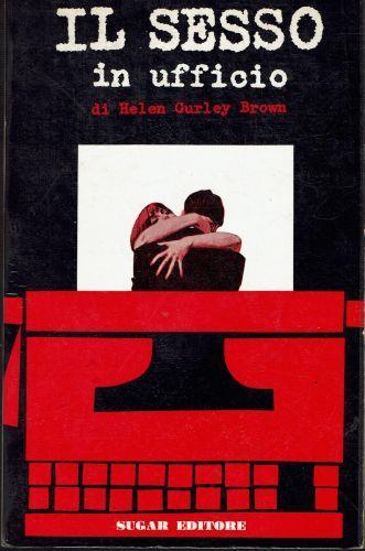 Il sesso in ufficio - Helen Gurley Brown - copertina