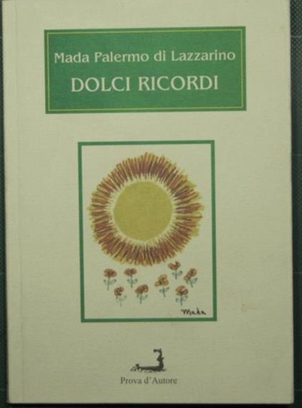 Dolci ricordi - Mada Palermo Di Lazzarino - copertina