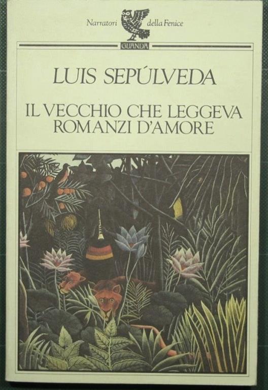 Il vecchio che leggeva romanzi d'amore - Luis Sepulveda - copertina