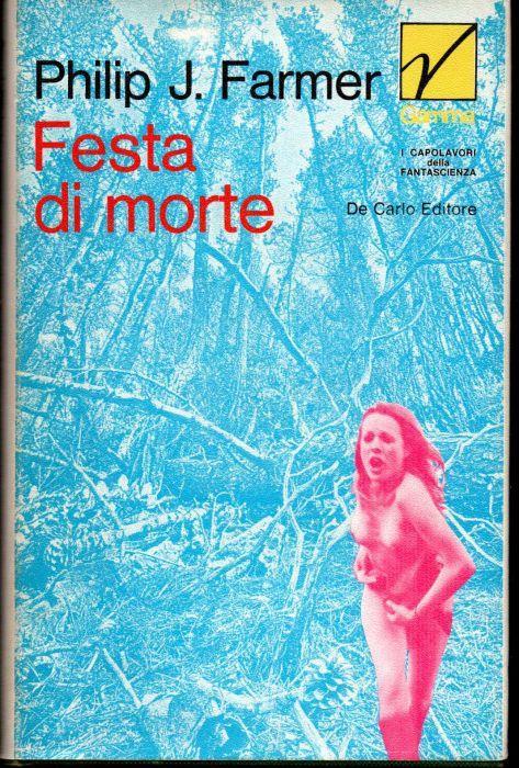 Festa di morte Volume IX delle Memorie di Lord Grandrith A cura di Philip José Farmer Presentazione di Theodore Sturgeon - Philip José Farmer - copertina