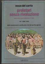 Proletari senza rivoluzione Storia delle classi subalterne italiane dal 1860 al 1950 Volume I (1860-1892) Dalle insurrezioni in Sicilia alla crisi del partito operaio