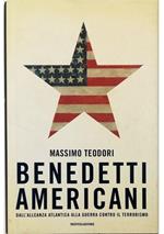 Benedetti americani Dall'Alleanza atlantica alla guerra al terrorismo