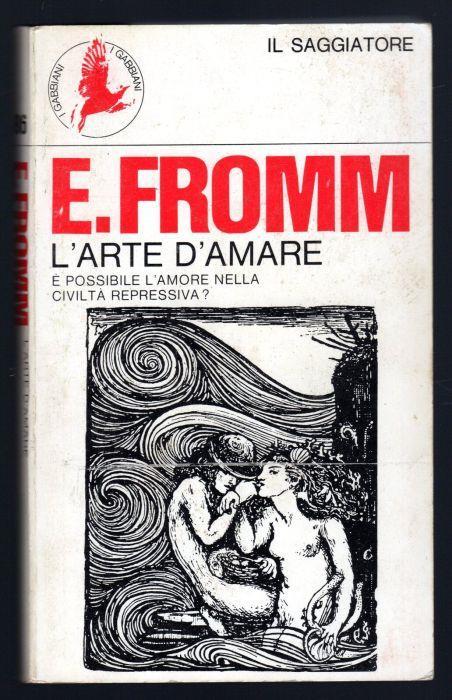 L' arte d'amare. E' possibile l'amore nella civiltà repressiva? - Allan Fromme - copertina