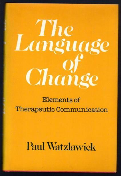 The language of Change. Elements of Therapeutic Communication - Paul Watzlawick - copertina