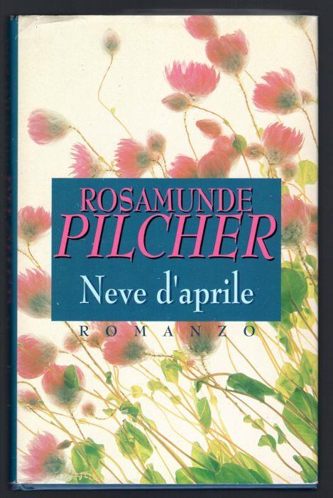 Neve d'aprile - Rosamunde Pilcher - copertina