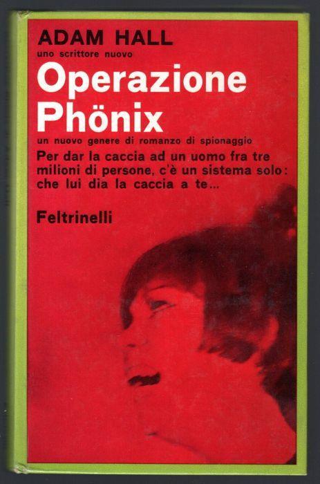 Operazione Phonix. Un nuovo genere di romanzo di spionaggio - Adam Hall - copertina