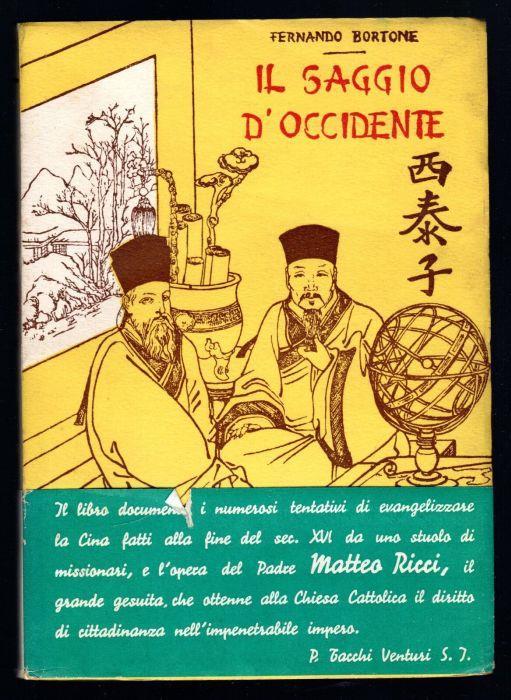 Il saggio d'occidente. Il P. Matteo Ricci S. J. (1552 - 1610). Un grand  esaggio nella Cina impenetrabile - Fernando Bortone - Libro Usato - ND - |  IBS