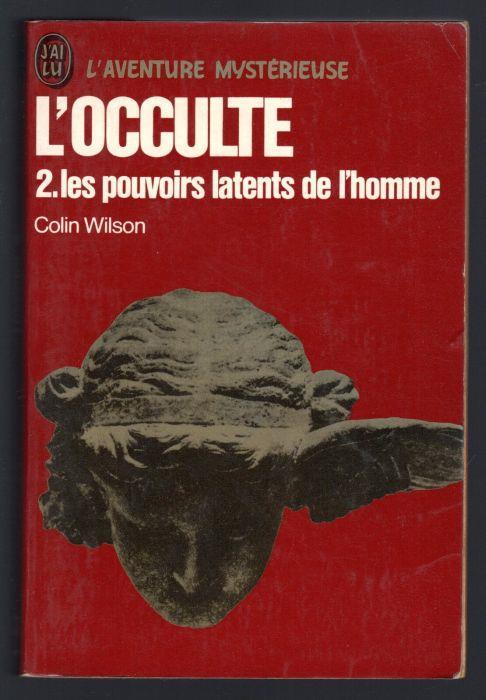 L' occulte. 2. Les pouvoirs latents de l'homme - Colin Wilson - copertina