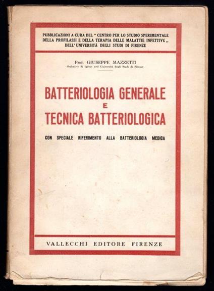 Batteriologia generale e tecnica batteriologica. Con speciale riferimento alla batteriologia medica - Giuseppe Mazzotti - copertina