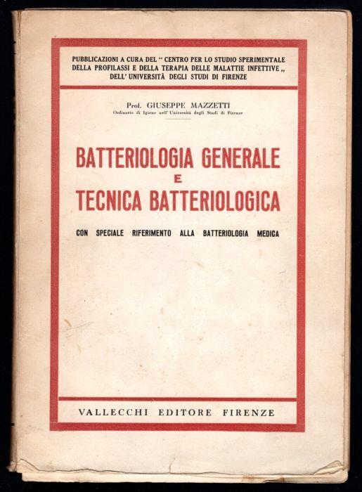 Batteriologia generale e tecnica batteriologica. Con speciale riferimento alla batteriologia medica - Giuseppe Mazzotti - copertina