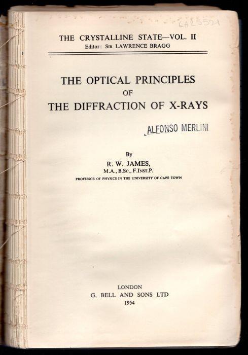 The optical principles of the diffraction of X-Rays - W. James - copertina