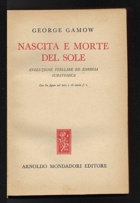 Nascita e morte del sole - evoluzione stellare ed energia subatomica - George Gamow - copertina