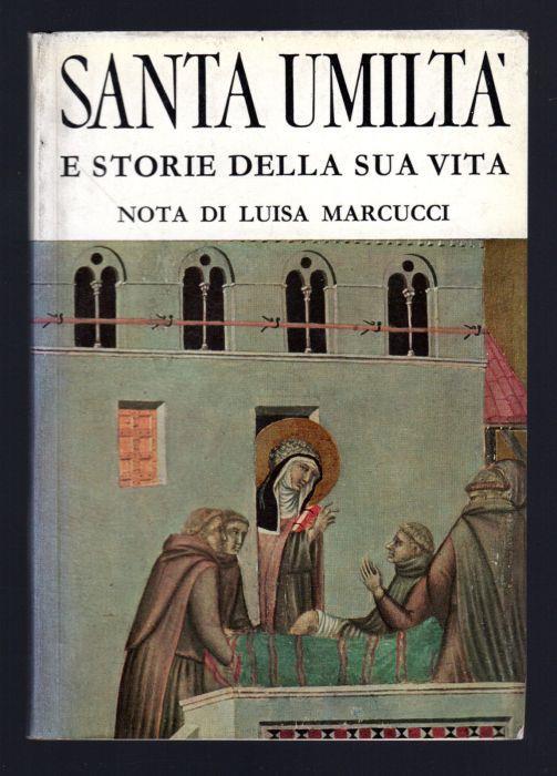 Santa umiltà e storie della sua vita - Luisa Marcucci - copertina