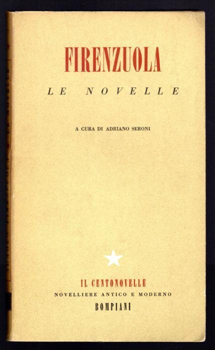 Agnolo Firenzuola. Le novelle - Adriano Seroni - copertina