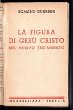 La figura di Gesù Cristo nel nuovo testamento - L'esistenza e la fede