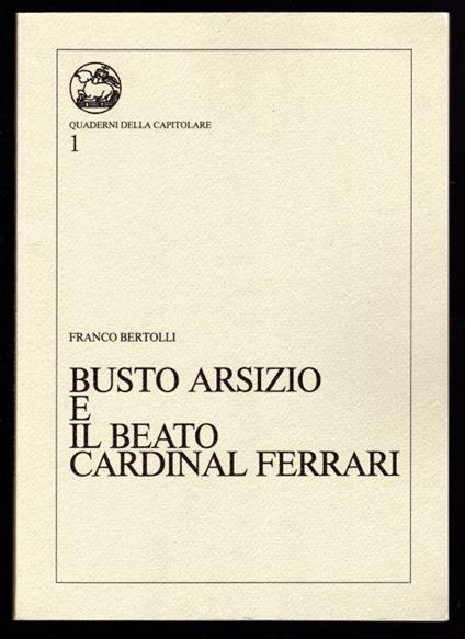 Busto Arsizio e il Beato Cardinal Ferrari - Franco Bertoldi - copertina