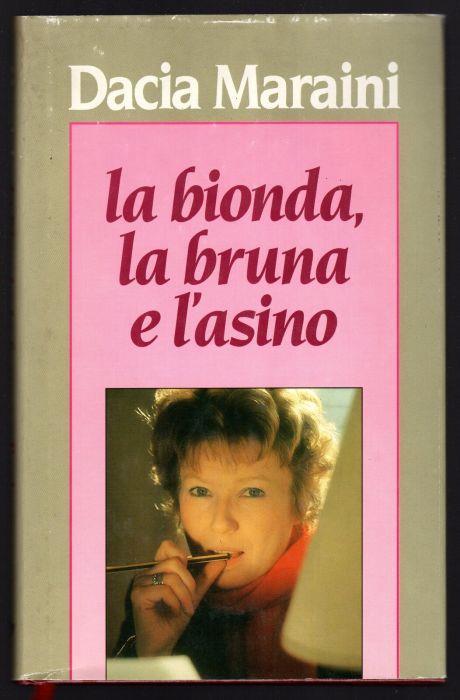 La bionda, la bruna e l'asino - Dacia Maraini - copertina